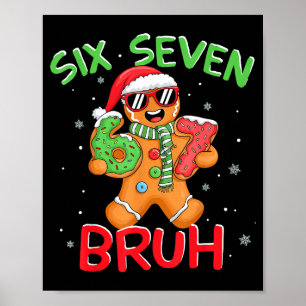 67 Christmas 6 7 Meme Gingerbread Man  Poster