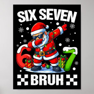 67 Christmas 6 7 Six Seven Bruh Xmas Holiday Gen A Poster