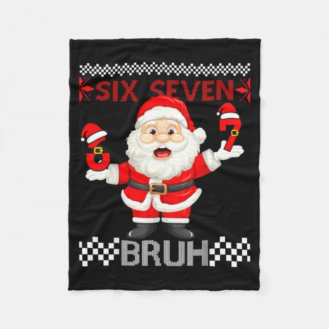 67 Christmas 6 7 Six Seven Bruh Xmas Santa Sweater Fleece Blanket (Front)