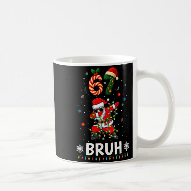 67 Christmas Bruh 6 7 Funny Meme Gift Teen Boys Gi Coffee Mug (Right)