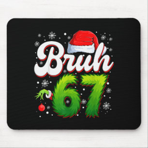 67 Christmas Bruh 6 7 Meme Funny Six Seven Gen Alp Mouse Pad