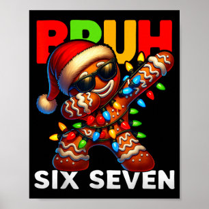 67 Christmas Bruh Funny 67 Gingerbread Dabbing Kid Poster