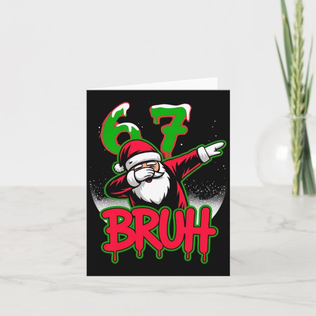 67 Christmas Bruh Funny Meme Gift Boys Girl Kids 6 Card (Front)