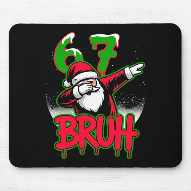 67 Christmas Bruh Funny Meme Gift Boys Girl Kids 6 Mouse Pad (Front)