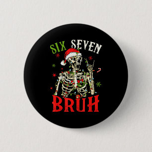 67 Christmas Funny Six Seven Bruh Meme Skeleton Sa 6 Cm Round Badge
