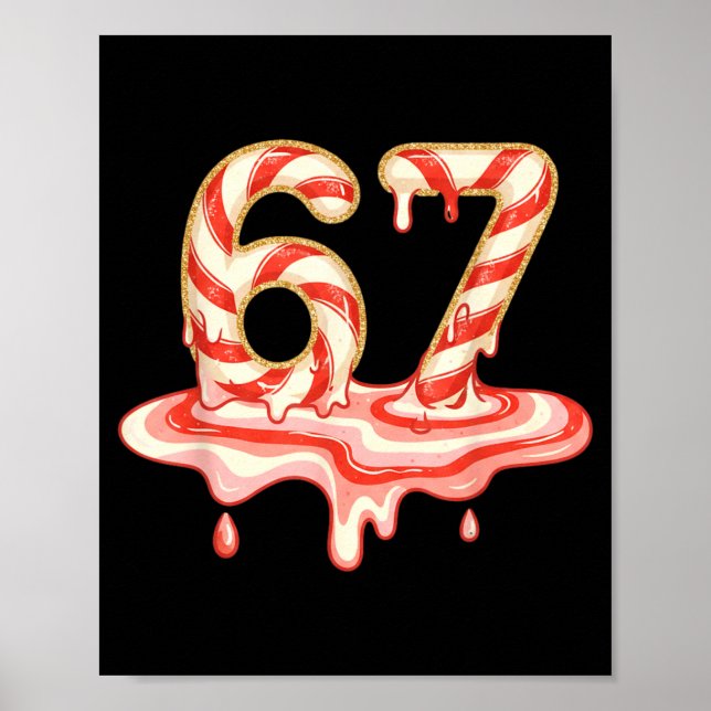 67 Christmas Melting Candy Cane Six Seven For Girl Poster (Front)