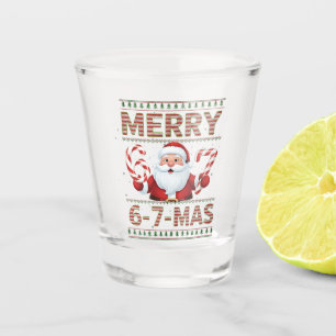 67 Christmas Merry 6 7 Mas Ugly Xmas Six Seven Shot Glass