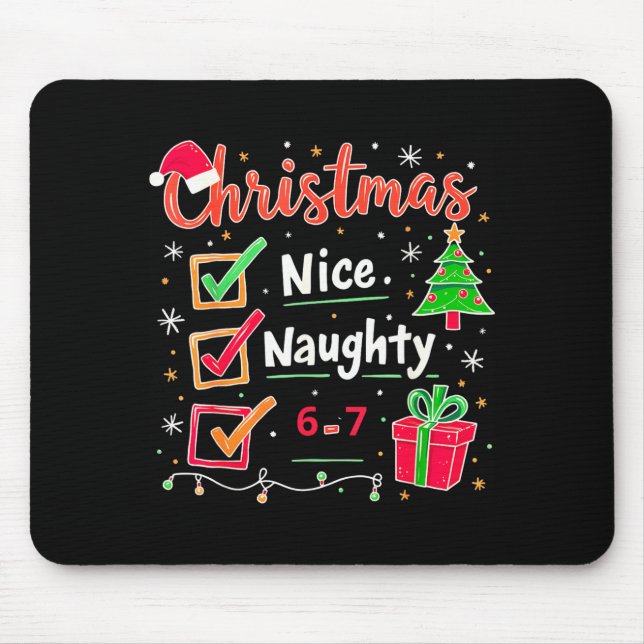 67 Christmas Nice Naughty List Funny 6-7 Meme  Mouse Pad (Front)