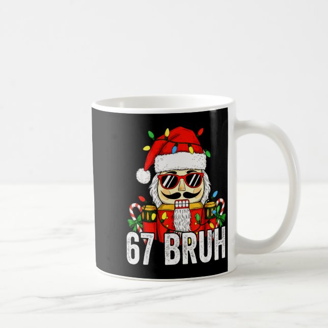 67 Christmas Nutcracker Bruh 6 7 Funny Christmas 6 Coffee Mug (Right)