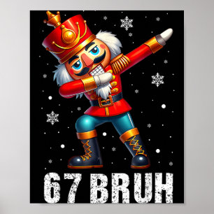 67 Christmas Nutcracker Six Seven Bruh 6 7 Funny C Poster