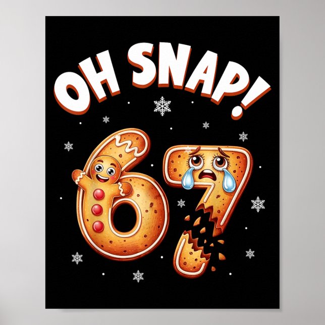 67 Christmas Oh Snap Gingerbread Man Funny 6 7 Mem Poster (Front)