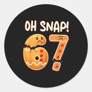 67 Christmas Oh Snap Gingerbreadman 6 7 Funny Meme Classic Round Sticker