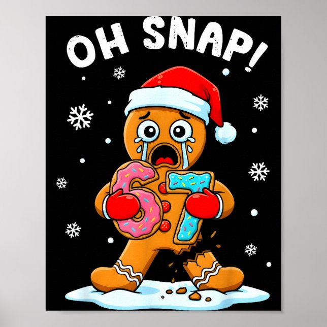 67 Christmas Oh Snap Gingerbreadman 6 7 Funny Meme Poster (Front)