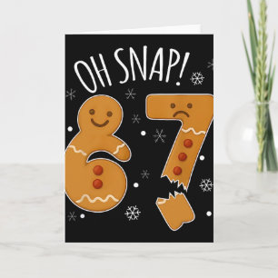 67 Christmas Oh Snap Gingerbreadman 6 7 Meme Xmas  Card