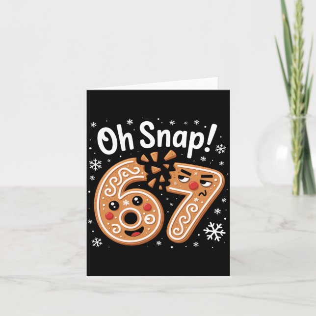 67 Christmas Oh Snap Gingerbreadman 6 7 Meme Xmas  Card (Front)