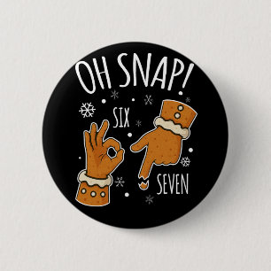 67 Christmas Oh Snap Gingerbreadman 6 7 Meme Xmas Cm Round Badge