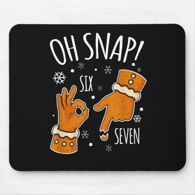67 Christmas Oh Snap Gingerbreadman 6 7 Meme Xmas  Mouse Pad (Front)