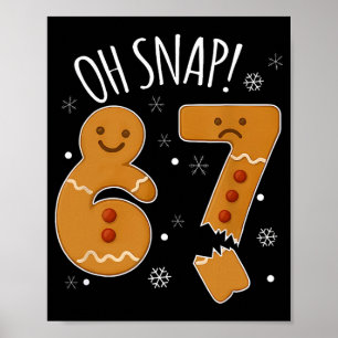 67 Christmas Oh Snap Gingerbreadman 6 7 Meme Xmas Poster