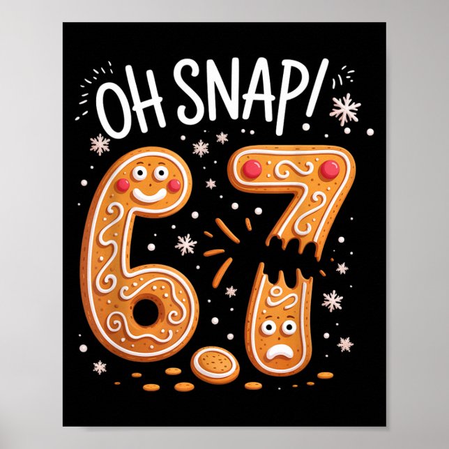 67 Christmas Oh Snap Gingerbreadman 6 7 Meme Xmas  Poster (Front)