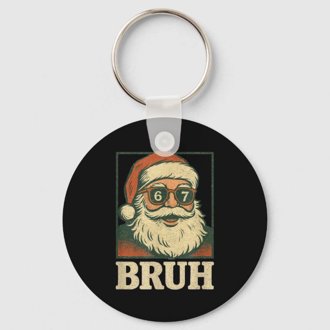 67 Christmas Santa Bruh 6 7 Meme Six Seven Gen Alp Key Ring (Front)