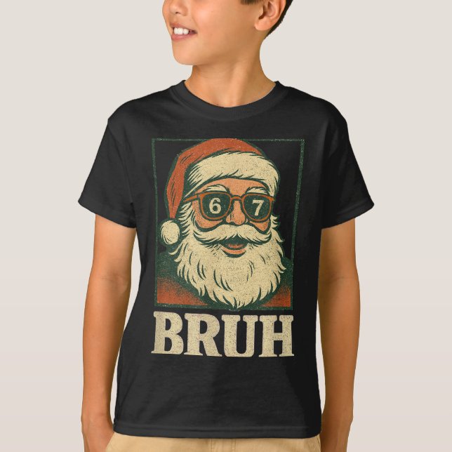 67 Christmas Santa Bruh 6 7 Meme Six Seven Gen Alp T-Shirt (Front)