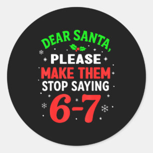 67 Christmas Shirt 6-7 6 7 Shirt Funny Parents Men Classic Round Sticker