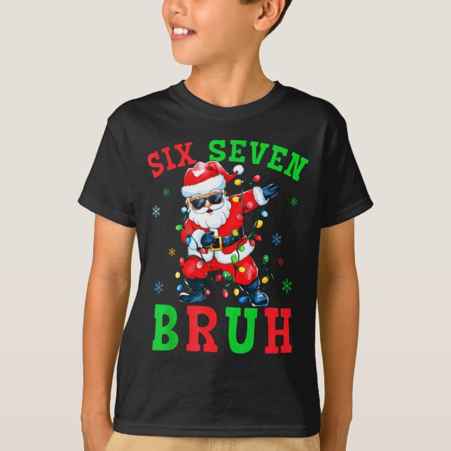 67 Christmas Six Seven Bruh Meme Santa Dabbing Chr T-Shirt (Front)