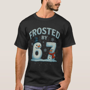 67 Christmas Snowman 6 7 Internet Meme Xmas 67  T-Shirt