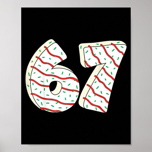 67 Christmas Tree Cakes Six Seven Funny Christmas  Poster (Front)