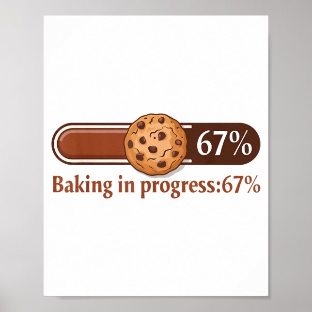 67 Cookies Baking In Progress Bar Six Seven Kitche Poster (Front)