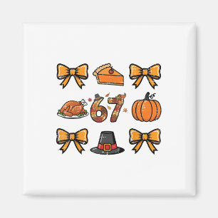 67 Coquette Thanksgiving Funny 6 7 Meme Men Women  Magnet