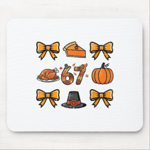 67 Coquette Thanksgiving Funny 6 7 Meme Men Women  Mouse Pad
