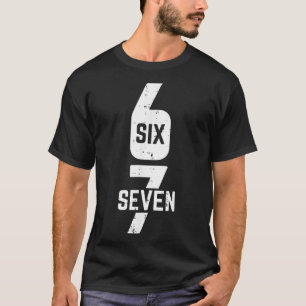 67 Costume Six Seven Meme Number 6 7 On It Men Wom T-Shirt