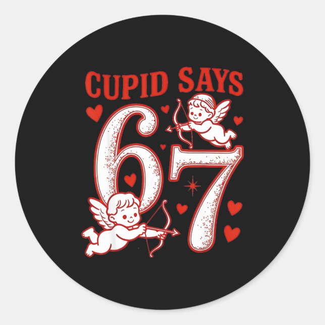 67 Cud Says Six Seven 6 7 Meme Boys Girls Valentin Classic Round Sticker (Front)