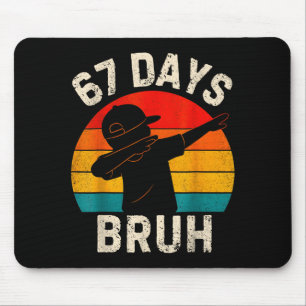 67 Days Bruh 67 Day Of School 67th Day Of School D Mouse Pad