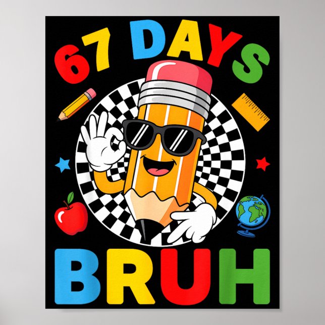 67 Days Bruh 67 Days Of School Boys Kids Six Seven Poster (Front)
