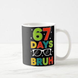 67 Days Bruh 67 Meme Humor 6 7 Sungles 100 Days Of Coffee Mug