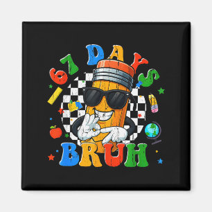67 Days Bruh, I Survived 67 Days Of School, Funny  Magnet