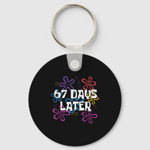 67 Days Later 67 Meme 67th Day Of School Teachers Key Ring