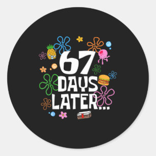 67 Days Later 67th Day Of School 67 Meme Teacher S Classic Round Sticker