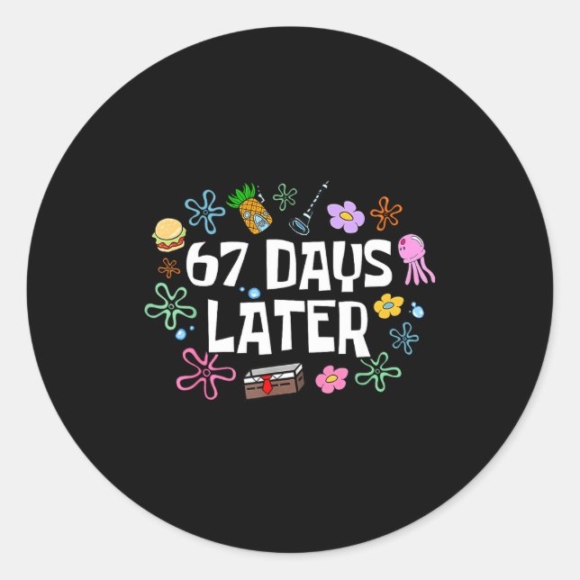 67 Days Later 67th Day Of School 67 Meme Teacher S Classic Round Sticker (Front)