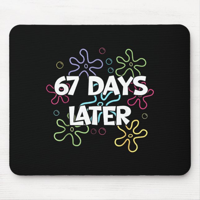 67 Days Later 67th Day Of School 67 Meme Teacher S Mouse Pad (Front)