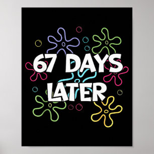 67 Days Later 67th Day Of School 67 Meme Teacher S Poster