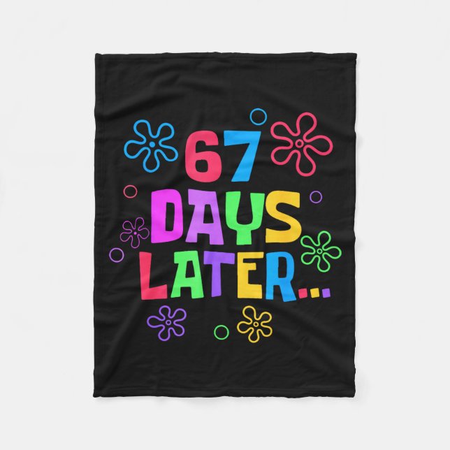 67 Days Later 67th Day Of School Teachers Students Fleece Blanket (Front)
