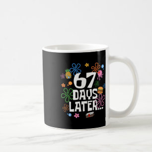 67 Days Later Funny Six Seven 6 7 Meme Teacher Tee Coffee Mug