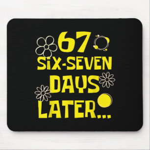 67 Days Later Six Seven 100 Days Of School Student Mouse Pad