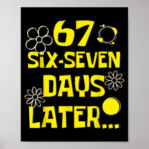 67 Days Later Six Seven 100 Days Of School Student Poster