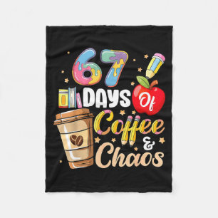 67 Days Of Coffee &amp; Chaos Funny Teacher Six Se Fleece Blanket