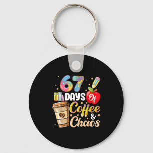 67 Days Of Coffee &amp; Chaos Funny Teacher Six Se Key Ring
