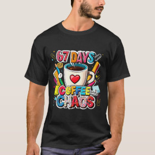 67 Days Of Coffee And Chaos Colorful Meme Design T-Shirt